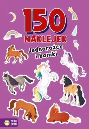 150 naklejek. Jednorożce i koniki - praca zbiorowa Hit sprzedaży