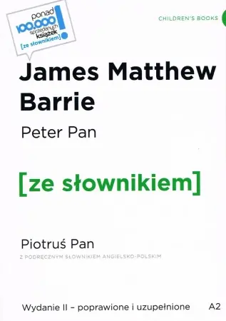Hit cenowy Peter Pan / Piotruś Pan z podręcznym słownikiem angielsko-polskim Poziom A2 wyd. 2 poprawione - Barrie James Matthew