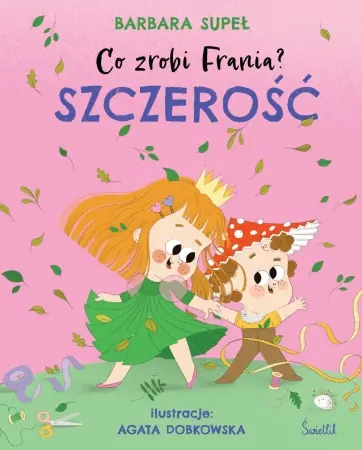 Co zrobi Frania? T.6 Szczerość - Barbara Supeł, Agata Dobkowska Kup teraz