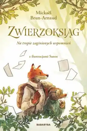 Zwierzoksiąg T.1 Na tropie zaginionych wspomnień - Mickael Brun-Arnaud Darmowy zwrot