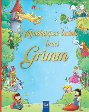 Najpiękniejsze baśnie braci Grimm - praca zbiorowa Popularny