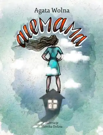 Wysoka jakość Alemama, czyli historia z życia wzięta - Agata Wolna