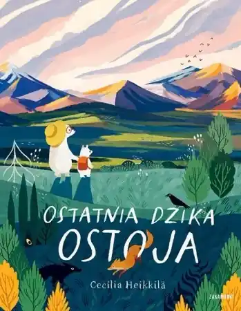 Ostatnia dzika ostoja - Cecylia Heikkila Szybka wysyłka