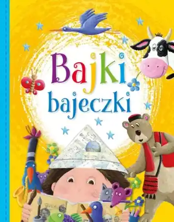 Bajki bajeczki - praca zbiorowa Nowość