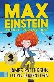 Taniej Max Einstein ratuje przyszłość - James Patterson, Chris Grabenstein