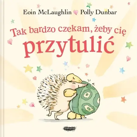 Tak bardzo czekam, żeby cię przytulić - Eoin McLaughlin, Polly Dunbar Super okazja