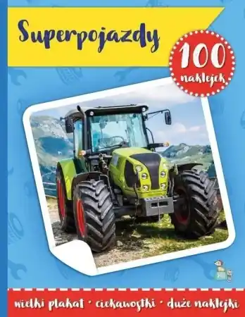 100 naklejek z plakatem. Super pojazdy - praca zbiorowa Ekspresowa dostawa