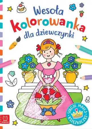 Stroje małej księżniczki. Wesoła kolorowanka dla dziewczynki - Anna Podgórska Tani
