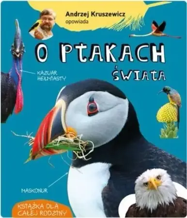 Andrzej Kruszewicz opowiada o ptakach świata - Andrzej Kruszewicz Darmowa dostawa
