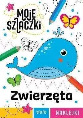 Kup teraz Zwierzęta. Moje szlaczki - opracowanie zbiorowe