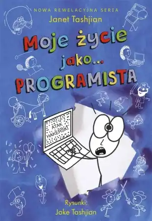 Moje życie jako... programista - Janet Tashjian, Jake Tashjian, Joanna Dżdża Nie przegap
