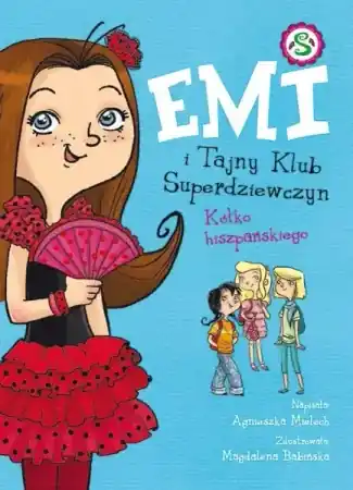 Kółko hiszpańskiego. Emi i Tajny Klub Superdziewczyn. Tom 2 wyd. 2022 - Agnieszka Mielech Dostępne od ręki