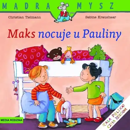 Dodaj do koszyka Mądra Mysz - Maks nocuje u Pauliny w.2021 - Christian Tielman, Sabine Kraushaar