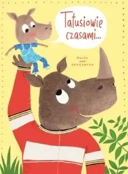 Tatusiowie czasami... - Van Guido Genechten Ograniczona ilość