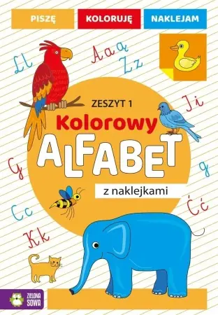 Kolorowy alfabet z naklejkami. Zeszyt 1 - praca zbiorowa Kup teraz