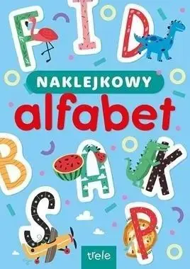 Naklejkowy aflafbet. Naklejkowa szkoła - praca zbiorowa Dostępne od ręki