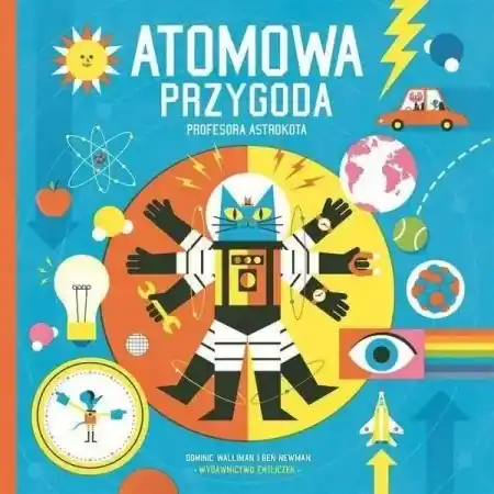 Bezpieczna płatność Atomowa przygoda profesora Astrokota w.2 - Dominic Walliman