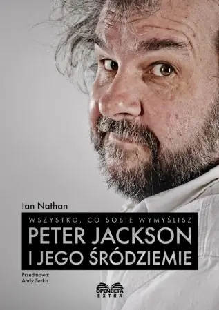 Do wyczerpania zapasów Wszystko, co sobie wymyślisz: Peter Jackson i jego - Ian Nathan