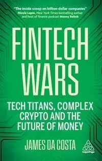Fintech Wars. Tech Titans, Complex Crypto and the Future of Money wer. angielska - James da Costa Tylko do końca tygodnia
