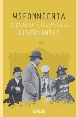 Wspomnienia cesarsko-królewskiej guwernantki - dzieło anonimowe Wyjątkowa oferta