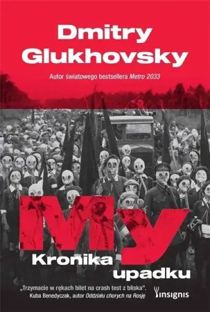My. Kronika upadku - Dmitry Glukhovsky Hit sprzedaży