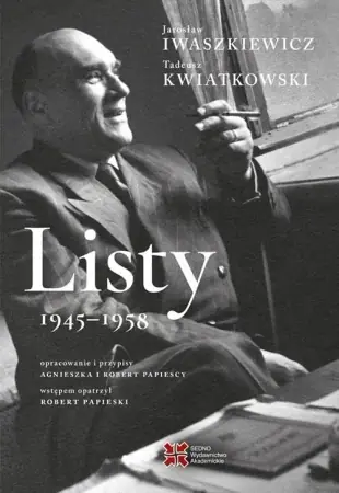 Listy 1945-1958 - Jarosław Iwaszkiewicz, Tadeusz Kwiatkowski Zamów dziś