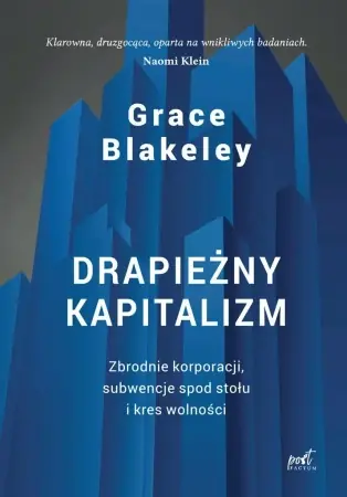 Oferta limitowana Drapieżny kapitalizm. Zbrodnie korporacji.. - Grace Blakeley