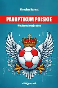 Oferta limitowana Panoptikum polskie. Widziane z lewej strony - Mirosław Karwat