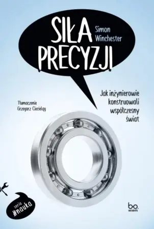 Tani Siła precyzji. Jak inżynierowie konstruowali... - Simon Winchester
