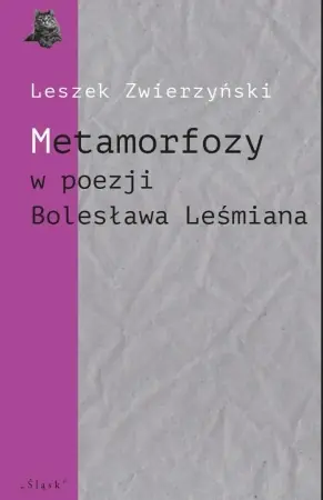 Dodaj do koszyka Metamorfozy w poezji Bolesława Leśmiana - Leszek Zwierzyński