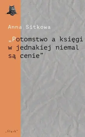 Potomstwo a księgi w jednakiej niemal są cenie - Anna Sitkowa Oferta
