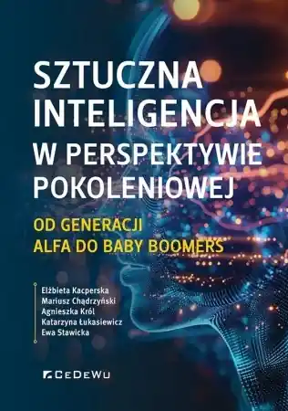 Kup online Sztuczna inteligencja w perspektywie pokoleniowej - praca zbiorowa