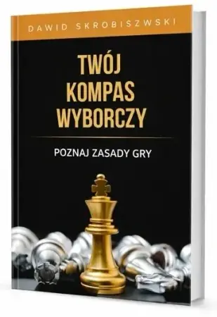 Najlepsza cena Twój kompas wyborczy. Poznaj zasady gry - Dawid Skrobiszewski
