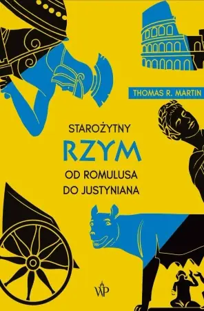 Starożytny Rzym. Od Romulusa do Justyniana w.4 - Thomas Martin R. Kup online