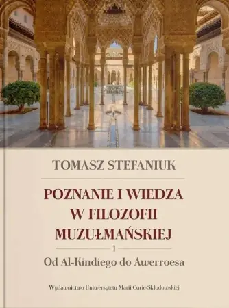 Wybór klientów Poznanie i wiedza w filozofii muzułmańskiej T.1 - Tomasz Stefaniuk