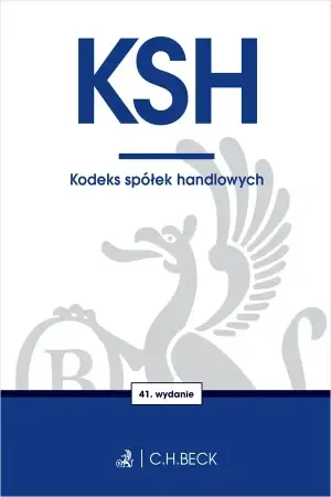 KSH. Kodeks spółek handlowych w.41 - Opracowanie zbiorowe Zamów dziś