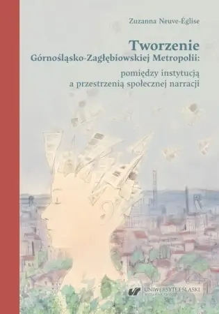 Tworzenie Górnośląsko-Zagłębiowskiej Metropolii - Zuzanna Neuve-Eglise Oferta limitowana