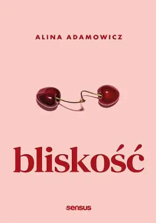 Kup teraz Bliskość - Alina Adamowicz