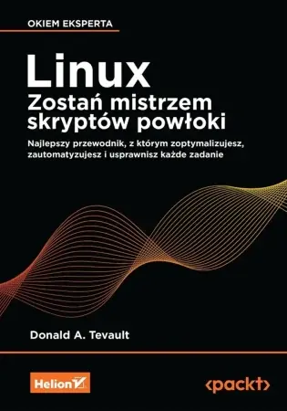 Sprawdź teraz Linux. Zostań mistrzem skryptów powłoki - Donald A. Tevault