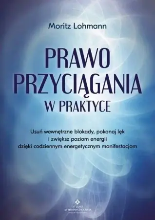 Taniej Prawo Przyciągania w praktyce - Moritz Lohmann
