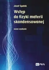 Szybka wysyłka Wstęp do fizyki materii skondensowanej - Józef Spałek