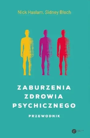 Zaburzenia zdrowia psychicznego. Przewodnik - Sidney Bloch, Nick Haslam, Rafał Śmietana Popularny
