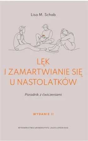 Lęk i zamartwianie się u nastolatków - Lisa M. Schab Darmowy zwrot