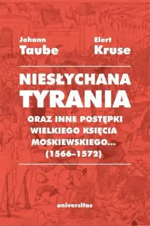 Łatwy zwrot Niesłychana tyrania oraz inne postępki wielkiego.. - Elert Kruse, Johann Taube