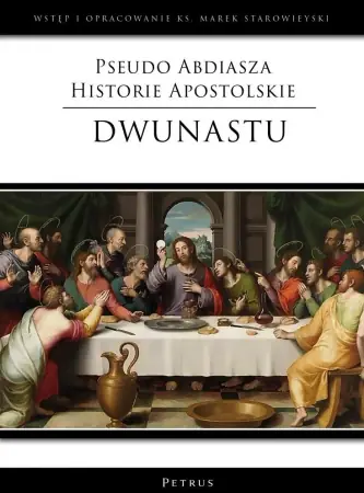 Pseudo Abdiasza Historie Apostolskie. Dwunastu - red. Marek Starowieyski Super okazja