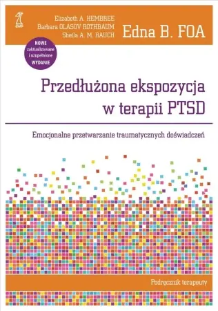 Łatwy zwrot Przedłużona ekspozycja w terapii PTSD. Emocjonalne przetwarzanie traumatycznych doświadczeń. Podręcznik terapeuty - Foa E.B., Hembree E.A., Olasov Rothbaum B., Rauch