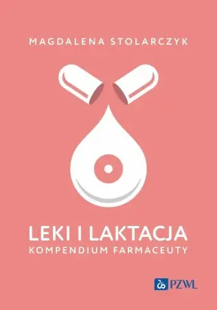 Leki i laktacja. Kompendium farmaceuty - Magdalena Stolarczyk Wybór klientów