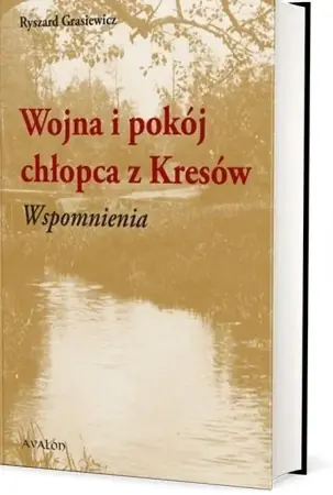 Do wyczerpania zapasów Wojna i pokój chłopca z Kresów. Wspomnienia - Ryszard Grasiewicz