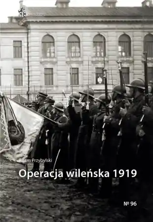 Operacja wileńska 1919 - Adam Przybylski Wysoka jakość