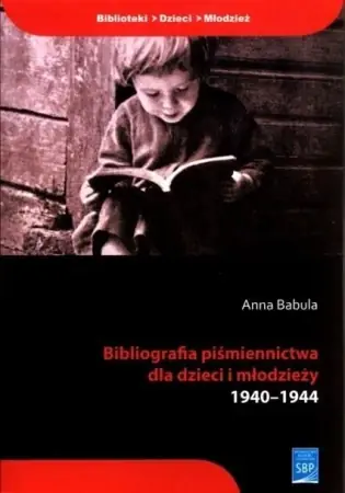 Wyprzedaż Bibliografia piśmiennictwa dla dzieci i młodzieży - Anna Babula